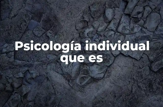 Psicología Individual que es