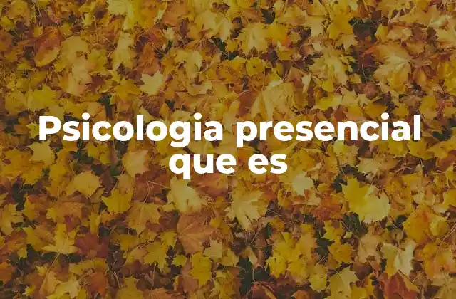 Psicologia Presencial que es