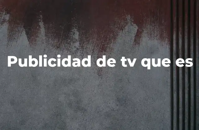 Publicidad de Tv que es