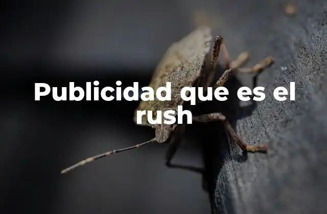 Publicidad que es el Rush