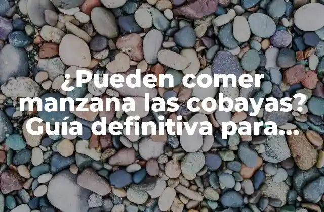 ¿pueden Comer Manzana las Cobayas? Guía Definitiva para Cuidar a Tus Cobayas