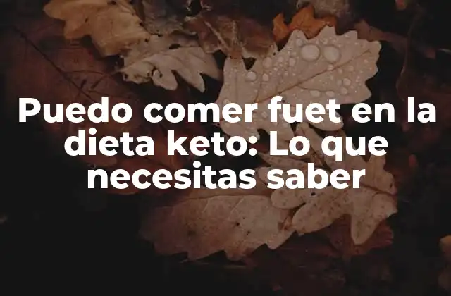 Puedo Comer Fuet en la Dieta Keto: Lo que Necesitas Saber