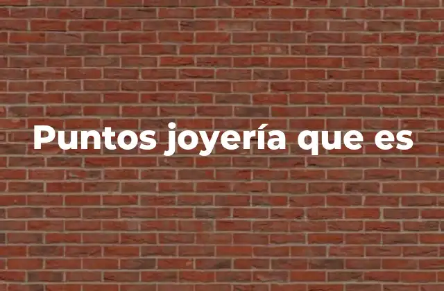 Puntos Joyería que es
