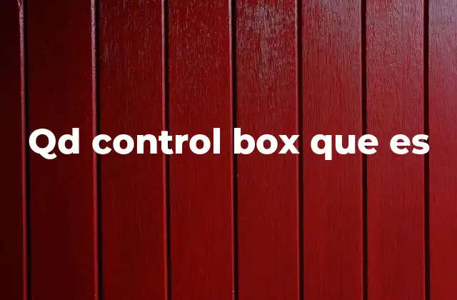 Qd Control Box que es