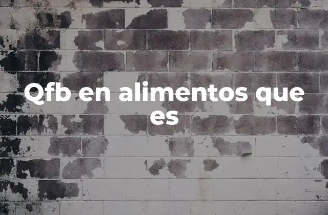 Qfb en Alimentos que es