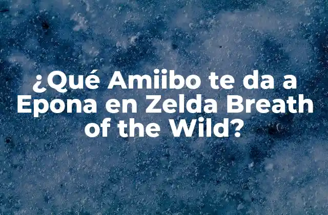 ¿qué Amiibo Te Da a Epona en Zelda Breath Of The Wild? 2 Los Amiibo de Zelda y sus Funciones en Breath of the Wild