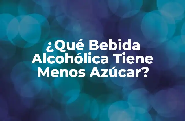 ¿qué Bebida Alcohólica Tiene Menos Azúcar? 2 Cerveza: Una Opción Baja en Azúcar