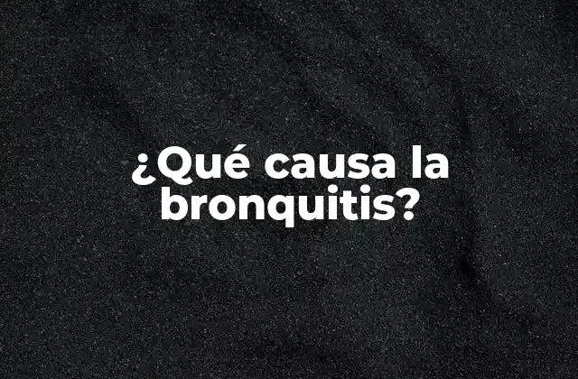 Causas infecciosas de la bronquitis