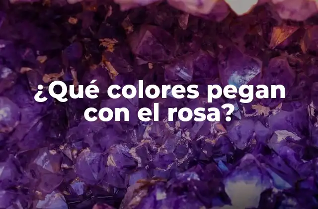 ¿qué Colores Pegan con el Rosa?