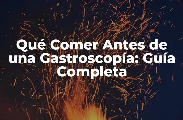 Qué Comer Antes de una Gastroscopía: Guía Completa