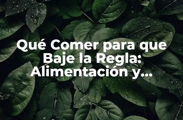 Cómo la Alimentación Afecta el Ciclo Menstrual