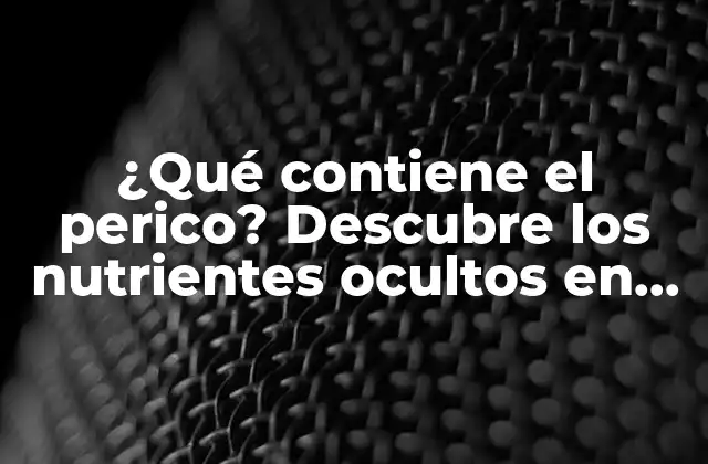 ¿qué Contiene el Perico? Descubre los Nutrientes Ocultos en Esta Fruta Tropical