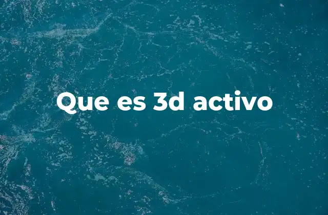 Que es 3d Activo