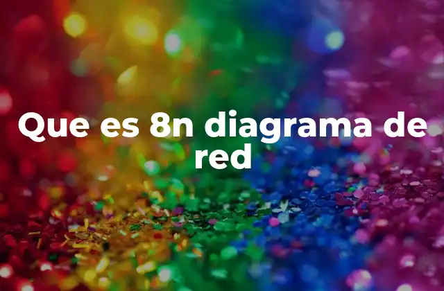 Que es 8n Diagrama de Red