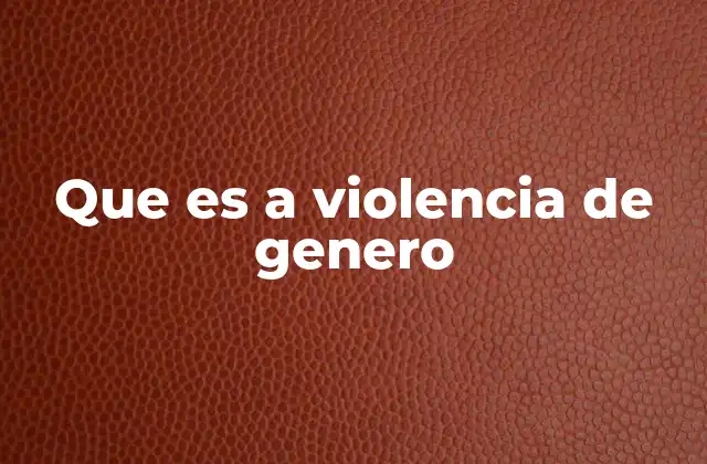 Entendiendo la problemática sin nombrar la violencia de género