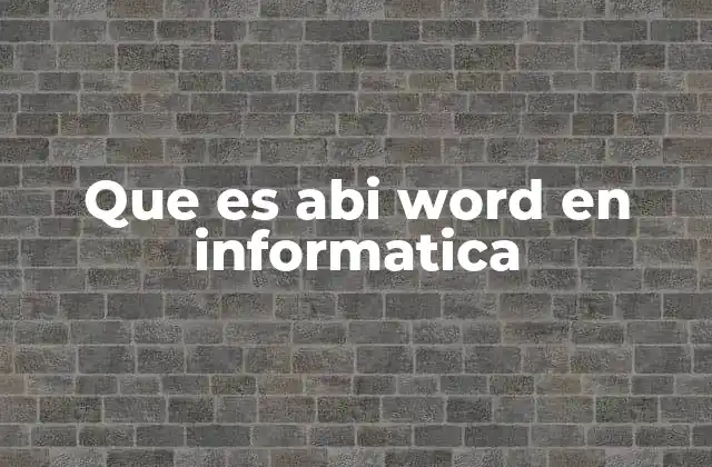 Que es Abi Word en Informatica 2 Características y ventajas de Abi Word