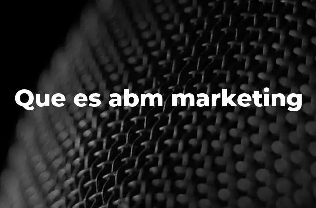 Que es Abm Marketing
