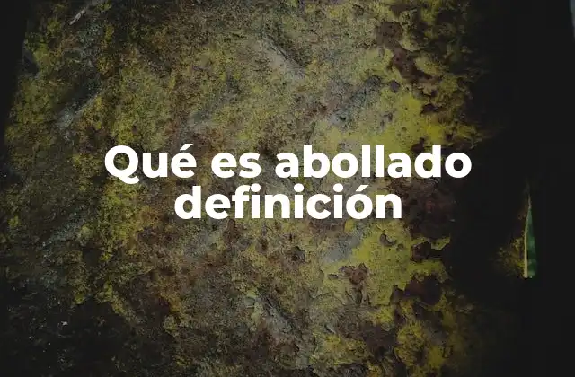 Qué es Abollado Definición