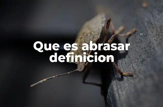 El impacto de la acción de abrasar en diferentes contextos