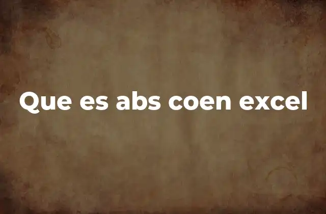 Que es Abs Coen Excel