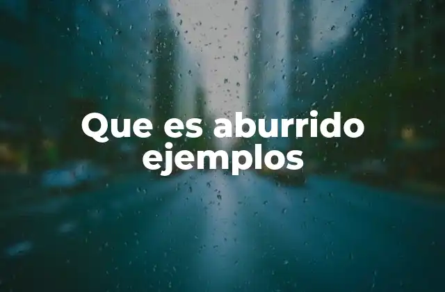 Que es Aburrido Ejemplos