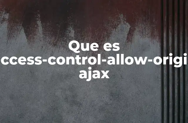 Que es Access-control-allow-origin Ajax