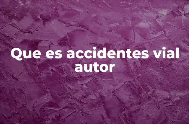 Que es Accidentes Vial Autor 2 Cómo se define la responsabilidad del conductor en un accidente