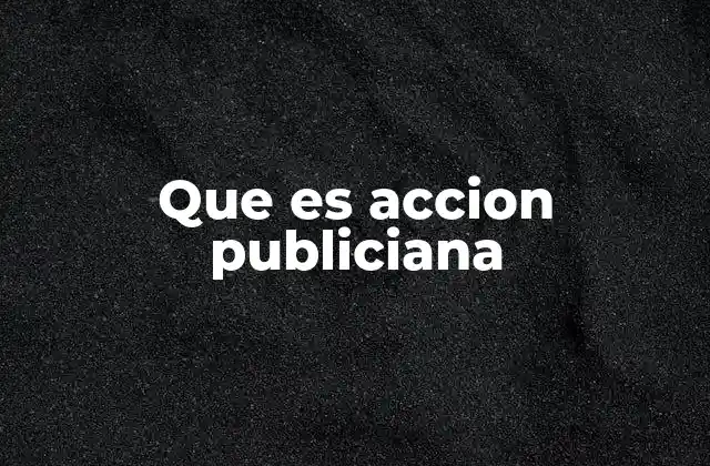 Que es Accion Publiciana