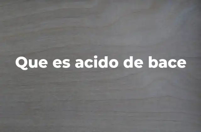 Que es Acido de Bace 2 Función biológica de la enzima BACE1