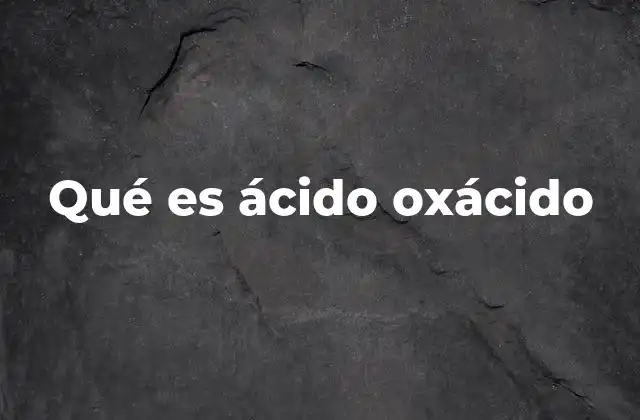 Qué es Ácido Oxácido