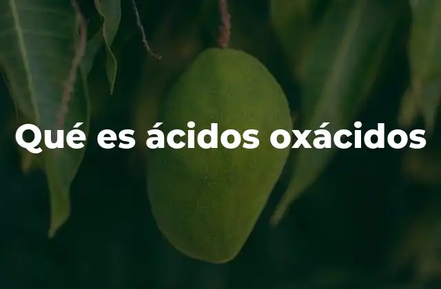 Qué es Ácidos Oxácidos