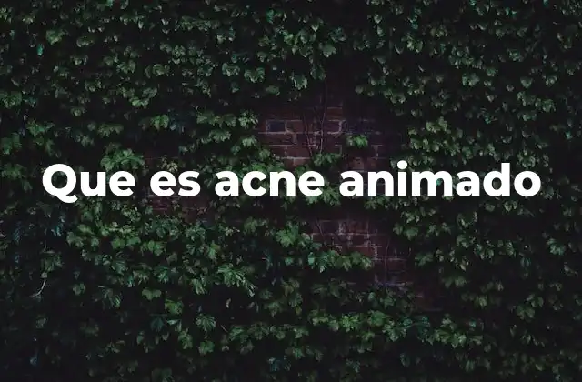El acné animado como forma de comunicación visual