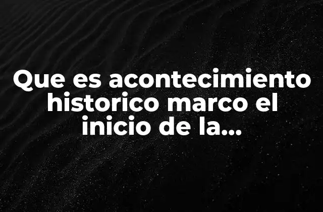 Que es Acontecimiento Historico Marco el Inicio de la Posmedernidad