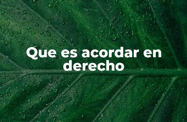 Que es Acordar en Derecho