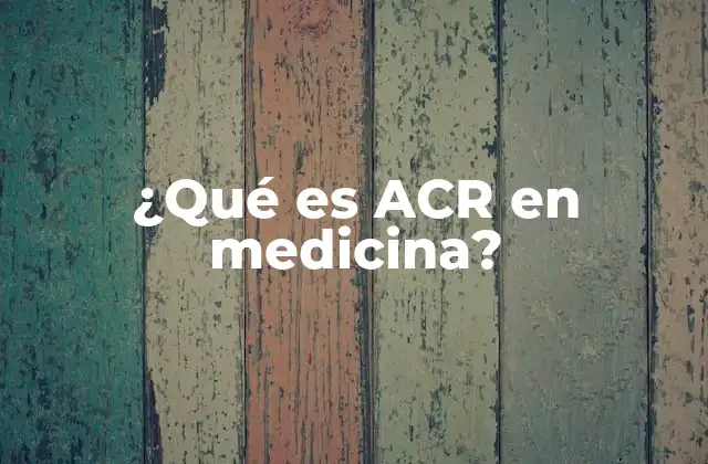 ¿qué es Acr en Medicina?