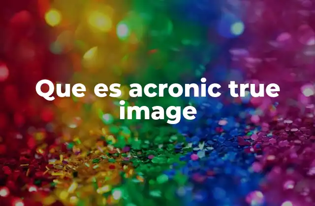 Que es Acronic True Image