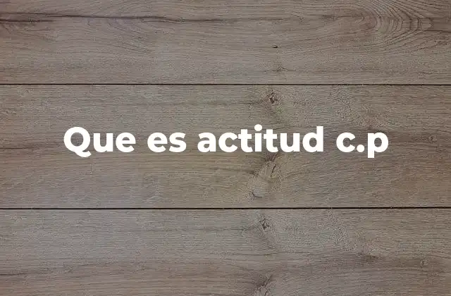 Que es Actitud C.p