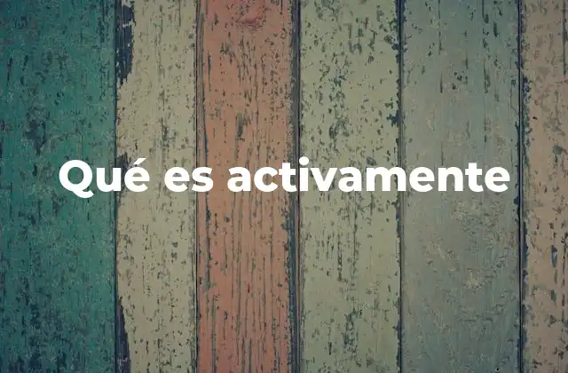 Qué es Activamente