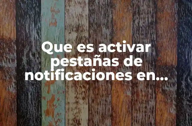 Que es Activar Pestañas de Notificaciones en Facebook
