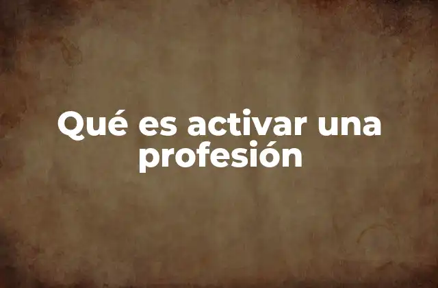 Cómo la activación profesional transforma el mercado laboral