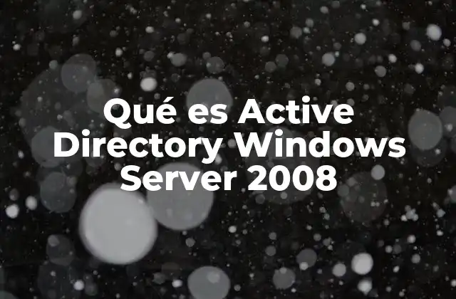 Qué es Active Directory Windows Server 2008