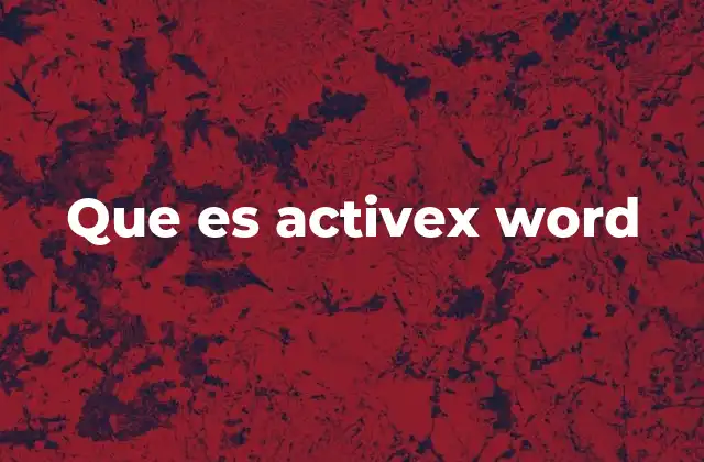 Que es Activex Word 2 La integración de elementos interactivos en Word