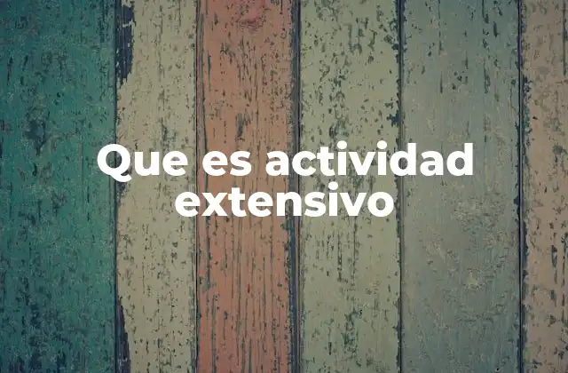 Que es Actividad Extensivo