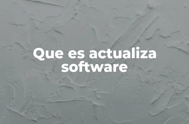 Que es Actualiza Software