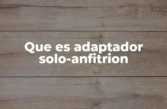 Que es Adaptador Solo-anfitrion