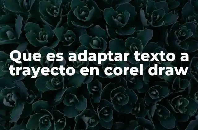 Que es Adaptar Texto a Trayecto en Corel Draw