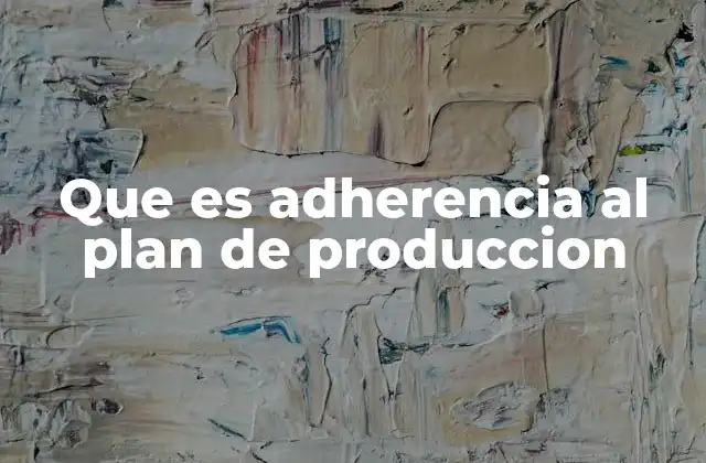 La importancia de mantener una producción alineada con los objetivos