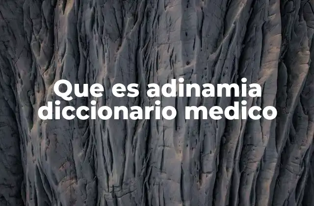 Adinamia: una visión general del trastorno