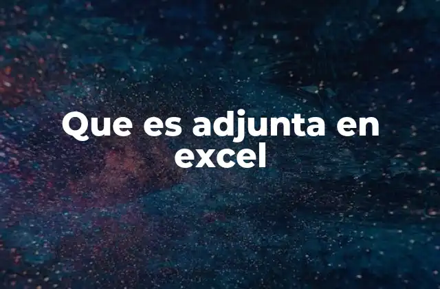 Que es Adjunta en Excel