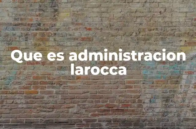 Que es Administracion Larocca 2 La evolución de los enfoques administrativos en Argentina